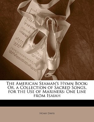 The American Seaman's Hymn Book: Or, a Collection of Sacred Songs, for the Use of Mariners: One Line from Isaiah
