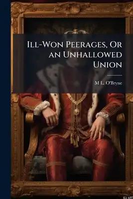 Ill-Won Peerages, Or an Unhallowed Union
