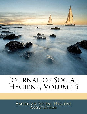 Journal of Social Hygiene, Volume 5