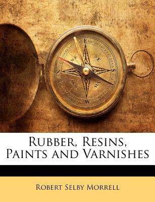 Rubber, Resins, Paints and Varnishes