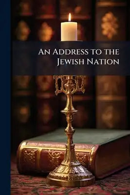 An Address to the Jewish Nation: In Verse