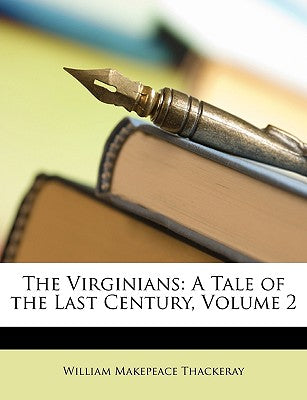 The Virginians: A Tale of the Last Century, Volume 2