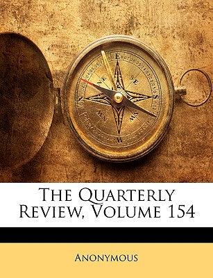 The Quarterly Review, Volume 154