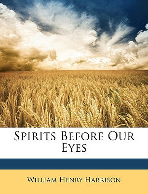 Spirits Before Our Eyes