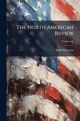 The North American Review; Volume 68