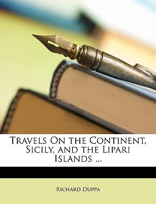 Travels on the Continent, Sicily, and the Lipari Islands ...