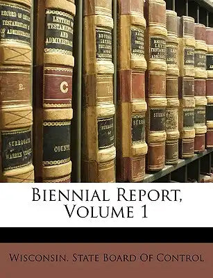 Biennial Report, Volume 1