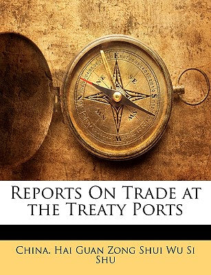 Reports on Trade at the Treaty Ports