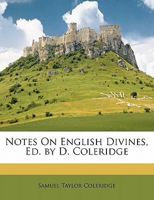 Notes on English Divines, Ed. by D. Coleridge