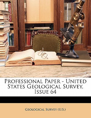 Professional Paper - United States Geological Survey, Issue 64