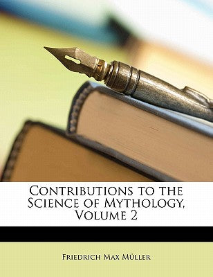 Contributions to the Science of Mythology, Volume 2
