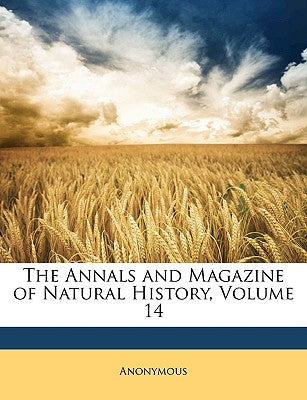 The Annals and Magazine of Natural History, Volume 14