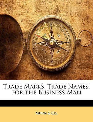 Trade Marks, Trade Names, for the Business Man