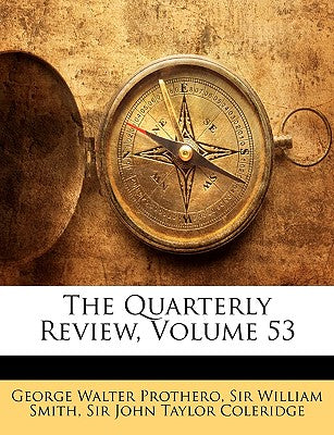 The Quarterly Review, Volume 53