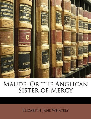 Maude: Or the Anglican Sister of Mercy