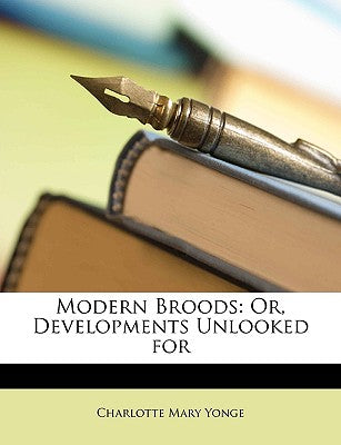 Modern Broods: Or, Developments Unlooked for