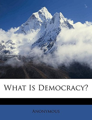 What Is Democracy?