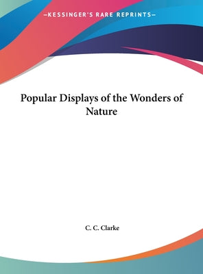 Popular Displays of the Wonders of Nature