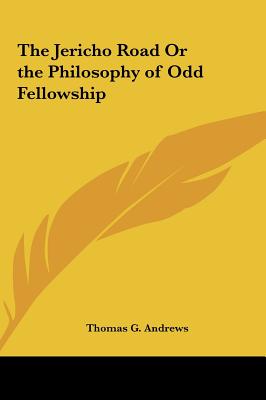 The Jericho Road or the Philosophy of Odd Fellowship