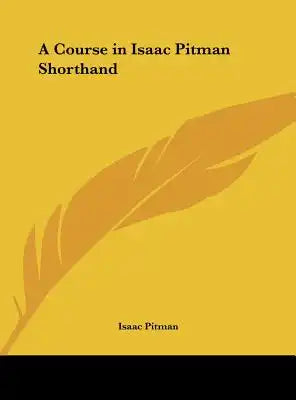 A Course in Isaac Pitman Shorthand