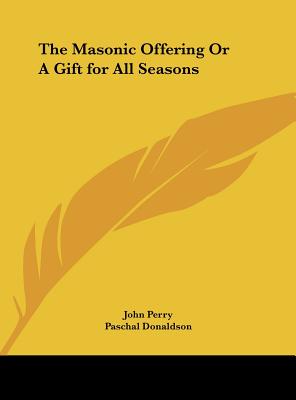 The Masonic Offering or a Gift for All Seasons