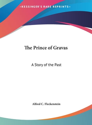 The Prince of Gravas: A Story of the Past
