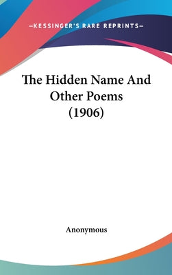 The Hidden Name and Other Poems (1906)
