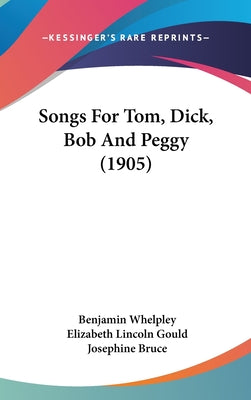 Songs for Tom, Dick, Bob and Peggy (1905)