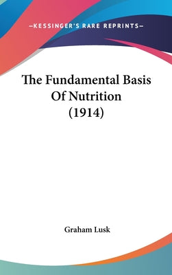 The Fundamental Basis of Nutrition (1914)