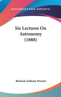 Six Lectures on Astronomy (1888)