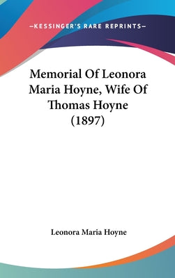 Memorial of Leonora Maria Hoyne, Wife of Thomas Hoyne (1897)