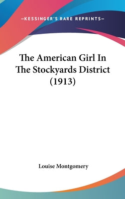 The American Girl in the Stockyards District (1913)