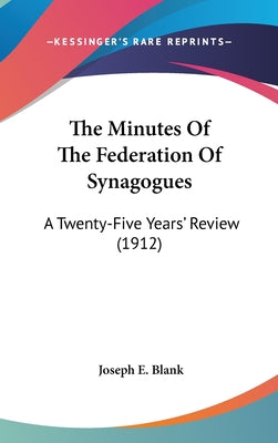 The Minutes of the Federation of Synagogues: A Twenty-Five Years' Review (1912)
