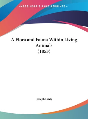 A Flora and Fauna Within Living Animals (1853)