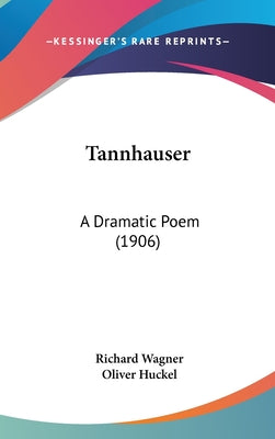 Tannhauser: A Dramatic Poem (1906)