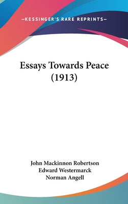 Essays Towards Peace (1913)