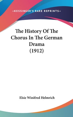 The History of the Chorus in the German Drama (1912)