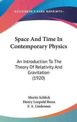 Space and Time in Contemporary Physics: An Introduction to the Theory of Relativity and Gravitation (1920)