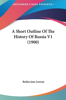 A Short Outline Of The History Of Russia V1 (1900)