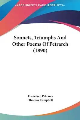 Sonnets, Triumphs and Other Poems of Petrarch (1890)