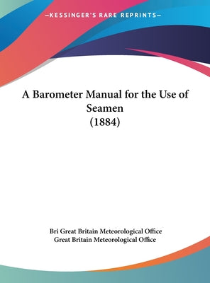 A Barometer Manual for the Use of Seamen (1884)