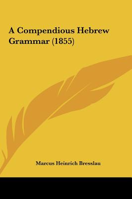 A Compendious Hebrew Grammar (1855)