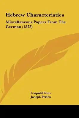 Hebrew Characteristics: Miscellaneous Papers from the German (1875)