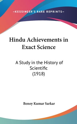 Hindu Achievements in Exact Science: A Study in the History of Scientific (1918)
