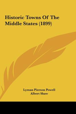 Historic Towns of the Middle States (1899)