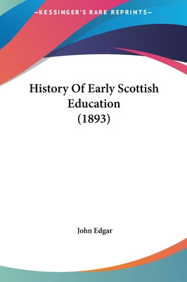 History of Early Scottish Education (1893)