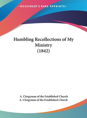 Humbling Recollections of My Ministry (1842)