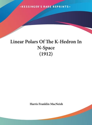 Linear Polars of the K-Hedron in N-Space (1912)