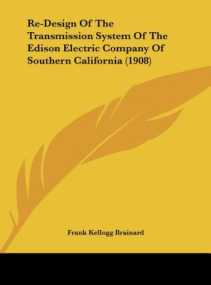 Re-Design of the Transmission System of the Edison Electric Company of Southern California (1908)