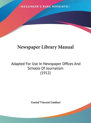 Newspaper Library Manual: Adapted for Use in Newspaper Offices and Schools of Journalism (1912)